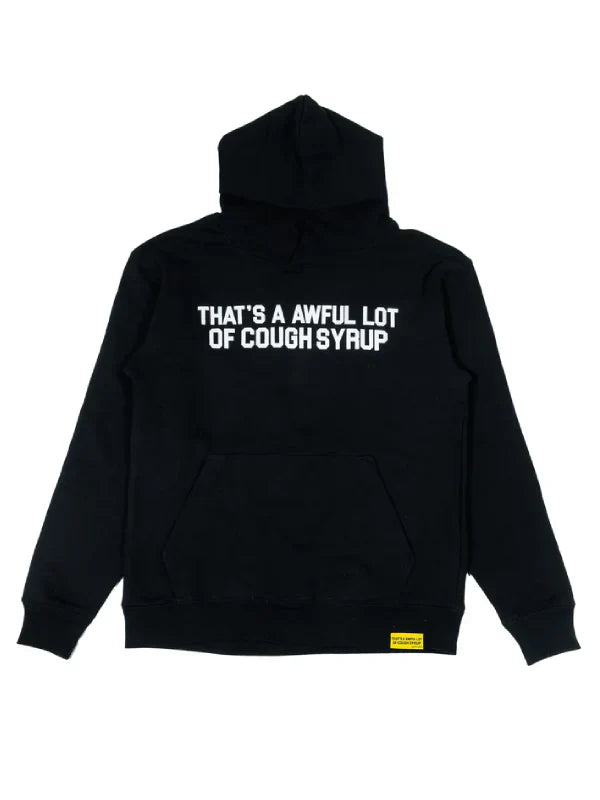 That’s A Awful Lot Of Cough Syrup Hoodie - Recreated Inspired Edition
