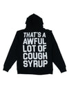 That’s A Awful Lot Of Cough Syrup Hoodie - Recreated Inspired Edition