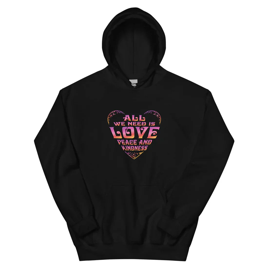 All We Need Is Love, Peace and Kindness Hoodie - Recreated Inspired Edition