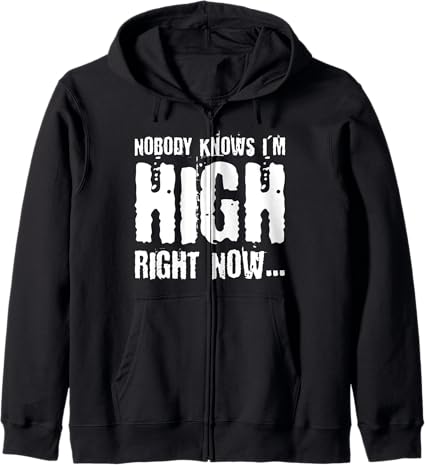 No One Knows I M High Hoodie - Recreated Inspired Edition