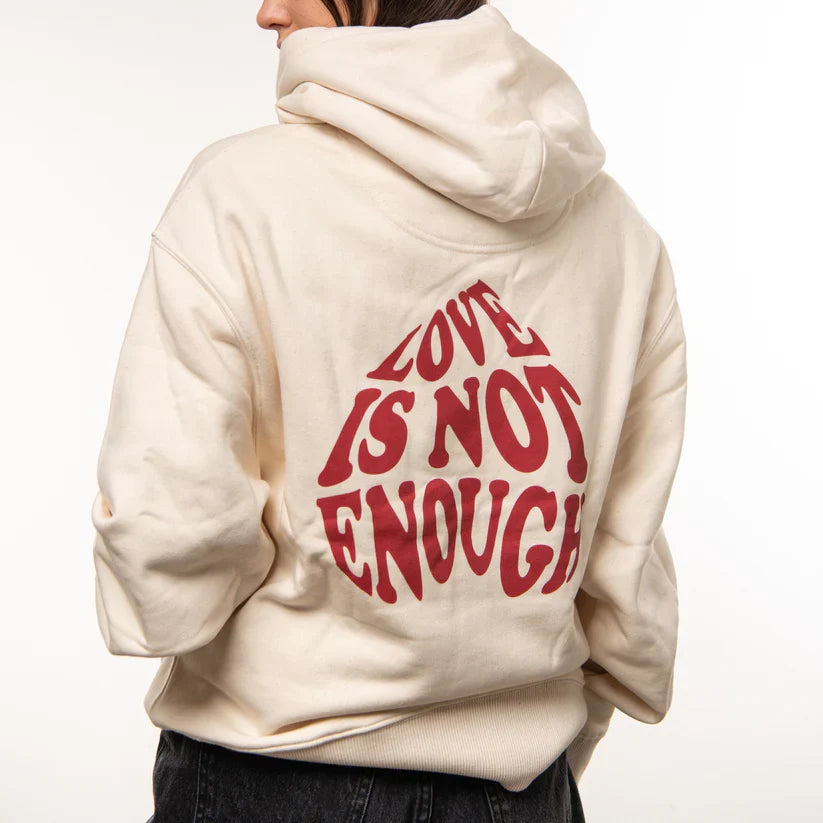 Love Is Not Enough Hoodie - Recreated Inspired Edition
