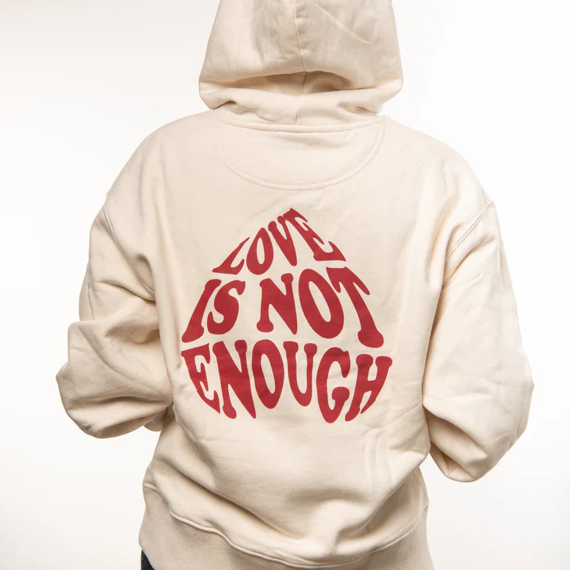 Love Is Not Enough Hoodie - Recreated Inspired Edition