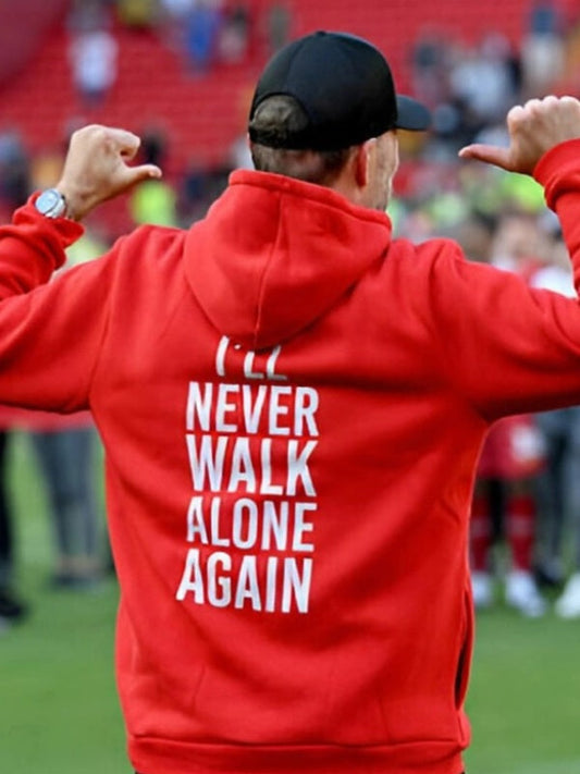 Jurgen Klopp I’ll Never Walk Alone Again Hoodie - Recreated Inspired Edition