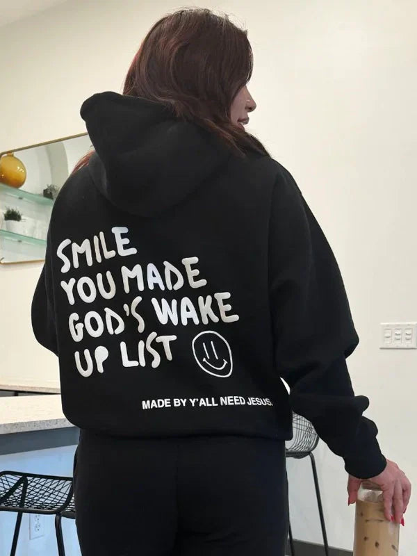 Smile You Made Gods Wake Up List Hoodie - Recreated Inspired Edition