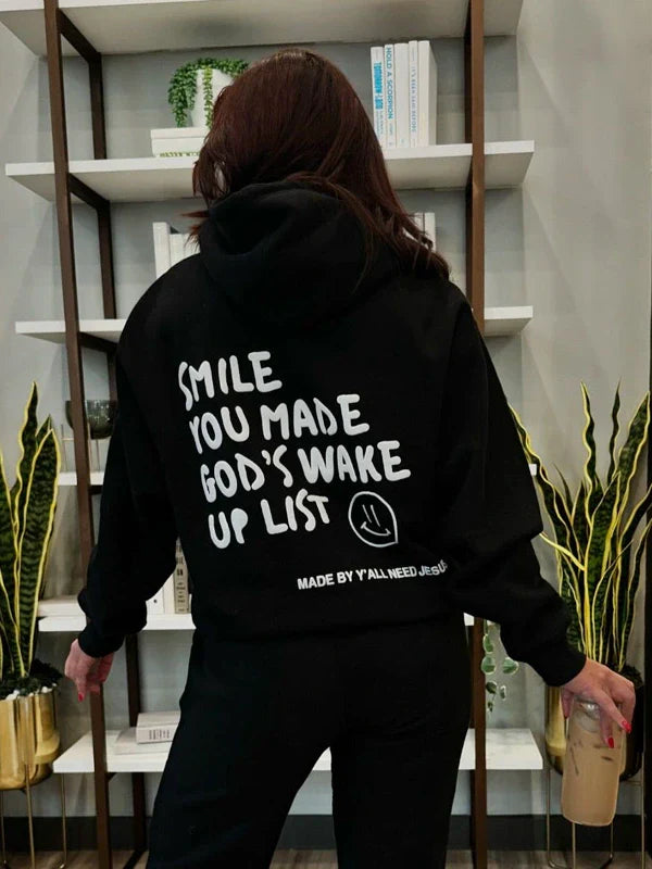 Smile You Made Gods Wake Up List Hoodie - Recreated Inspired Edition