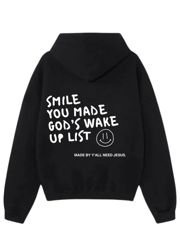 Smile You Made Gods Wake Up List Hoodie - Recreated Inspired Edition