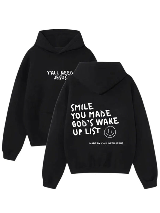 Smile You Made Gods Wake Up List Hoodie - Recreated Inspired Edition