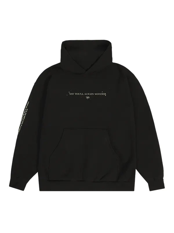 Say You’ll Always Wonder Black Hoodie - Recreated Inspired Edition