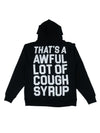 That’s A Awful Lot Of Cough Syrup Hoodie - Recreated Inspired Edition