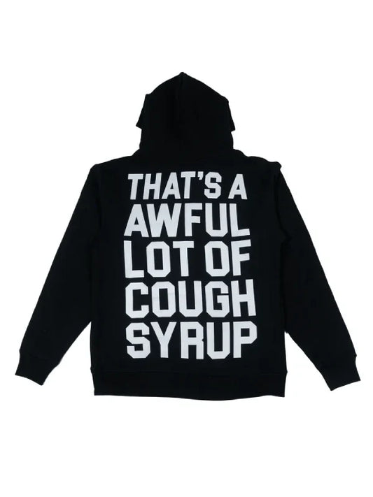 That’s A Awful Lot Of Cough Syrup Hoodie - Recreated Inspired Edition